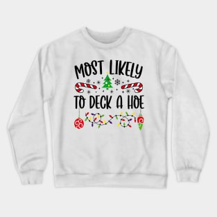 Most Likely To Deck A Hole Funny Christmas Crewneck Sweatshirt